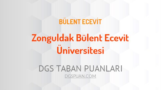 DGS Zonguldak Bülent Ecevit Üniversitesi 2021 Taban Puanları