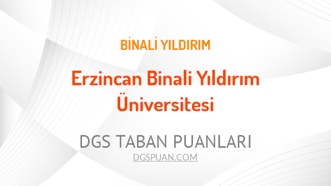 DGS Erzincan Binali Yıldırım Üniversitesi 2021 Taban Puanları