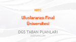 DGS Uluslararası Final Üniversitesi 2021 Taban Puanları