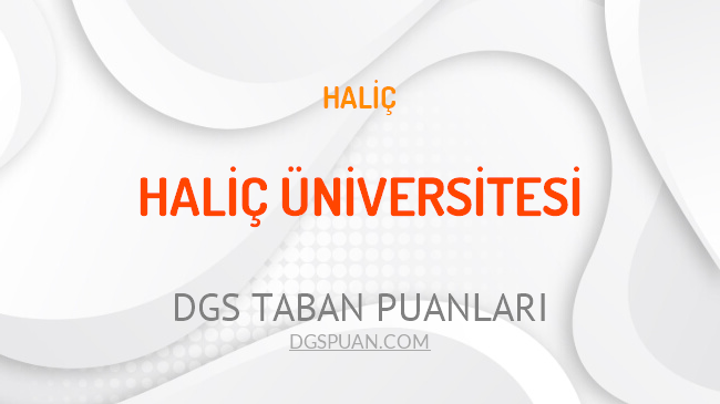 DGS Haliç Üniversitesi 2021 Taban Puanları
