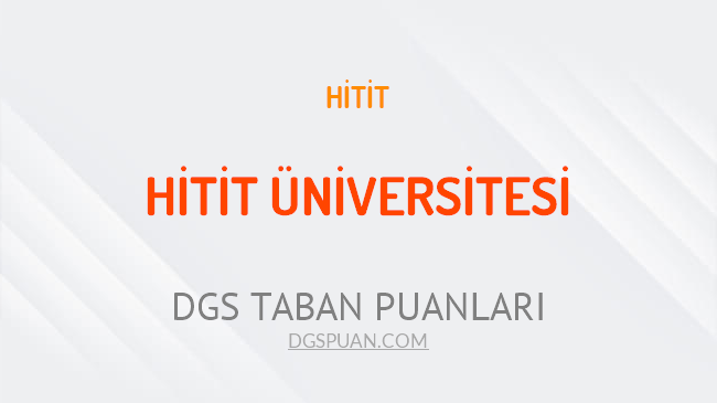 DGS Hitit Üniversitesi 2021 Taban Puanları