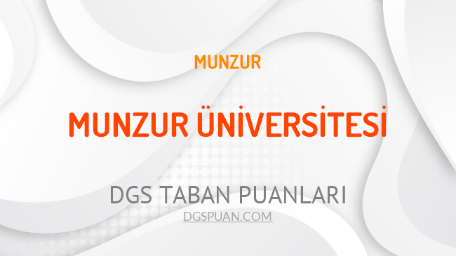 DGS Munzur Üniversitesi 2021 Taban Puanları