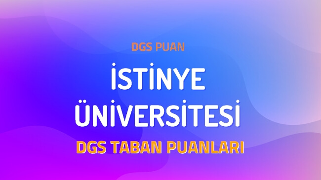 DGS İstinye Üniversitesi 2022 Taban Puanları