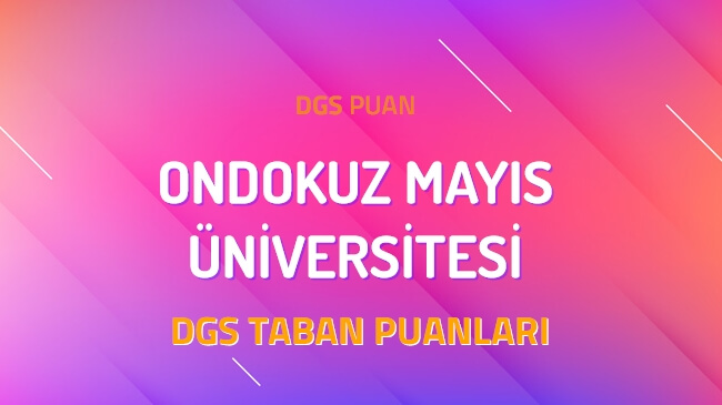 DGS Ondokuz Mayıs Üniversitesi 2022 Taban Puanları