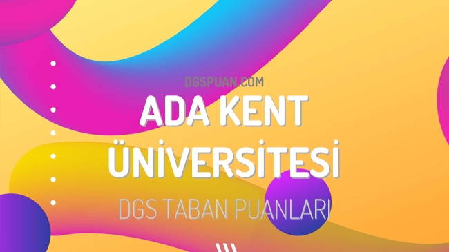 DGS Ada Kent Üniversitesi 2023 Taban Puanları