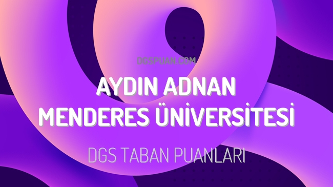 DGS Aydın Adnan Menderes Üniversitesi 2023 Taban Puanları
