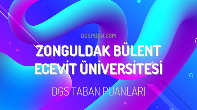 DGS Zonguldak Bülent Ecevit Üniversitesi 2023 Taban Puanları