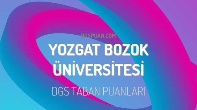 DGS Yozgat Bozok Üniversitesi 2023 Taban Puanları
