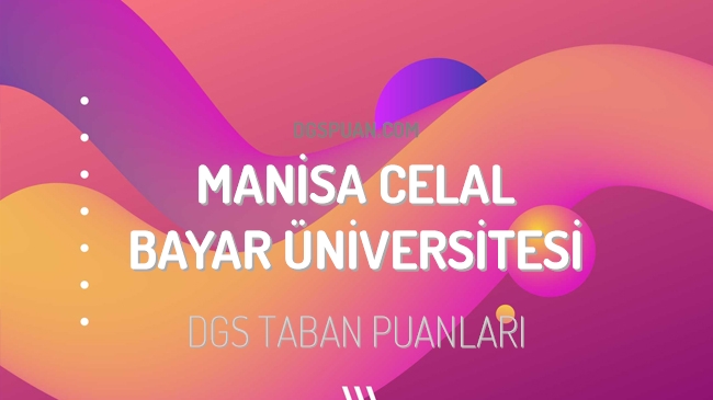 DGS Manisa Celal Bayar Üniversitesi 2023 Taban Puanları