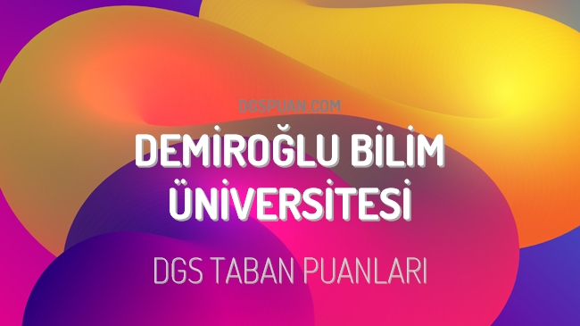 DGS Demiroğlu Bilim Üniversitesi 2023 Taban Puanları