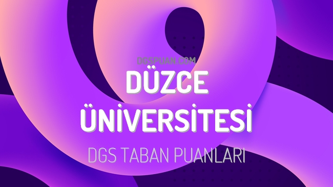DGS Düzce Üniversitesi 2023 Taban Puanları