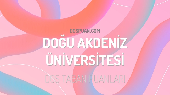 DGS Doğu Akdeniz Üniversitesi 2023 Taban Puanları