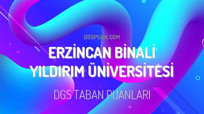 DGS Erzincan Binali Yıldırım Üniversitesi 2023 Taban Puanları