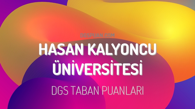 DGS Hasan Kalyoncu Üniversitesi 2023 Taban Puanları