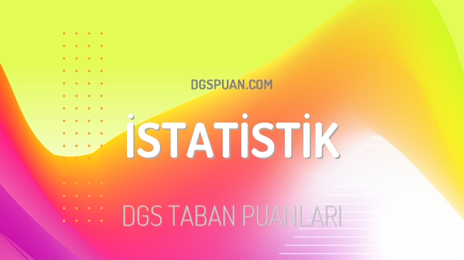 DGS İstatistik 2023 Taban Puanları ve Kontenjanları
