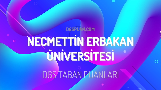 DGS Necmettin Erbakan Üniversitesi 2023 Taban Puanları