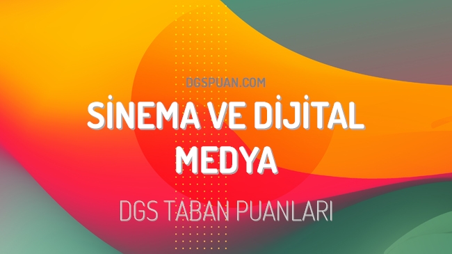 DGS Sinema ve Dijital Medya 2023 Taban Puanları ve Kontenjanları