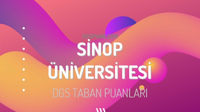 DGS Sinop Üniversitesi 2023 Taban Puanları