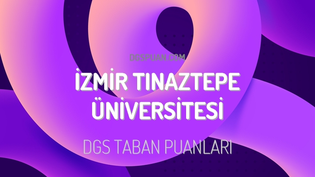 DGS İzmir Tınaztepe Üniversitesi 2023 Taban Puanları