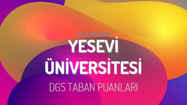 DGS Yesevi Üniversitesi 2023 Taban Puanları